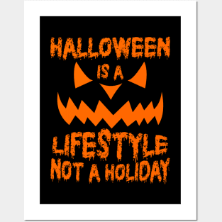 Halloween Is A Lifestyle Not A Holiday Posters and Art